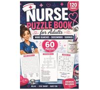 Nurse Puzzle Book for Adults: 60 Word Search, Crossword & Sudoku Games | Large Print Nurse-Themed Brain Puzzles | 6x9 Inch, 120 Pages: Gift for Nurses, Nursing Students & Healthcare Heroes