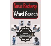 Nurse Recharge Word Search: A Scrub-Worthy Brain Break for Every Shift