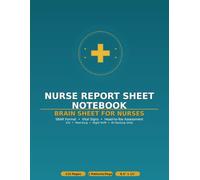Nurse Report Sheet Notebook: Brain Sheet for Nurses with SBAR Format, Vital Signs & Head-to-Toe Assessment | 110 Pages | 2 Patients Per Page | ICU, Med-Surg & Night Shift