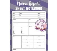 Nurse Report Sheet Notebook: Nursing Report Sheets Notebook that capture real-time clinical details, shift summaries, and patient follow-ups, Day and Night report sheet for nurse