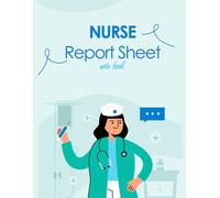 Nurse Report Sheet Notebook: SBAR Nursing Report Sheets for Clinicals | Patient Tracker, Vitals, Labs & Full Head-to-Toe Assessment for ICU, ER & Med Surg Nurses
