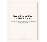 Nurse Report Sheet & Shift Planner: Brain Sheets, SBAR Handoffs & Shift Organization for RNs, LPNs & Nursing Students | 12-Hour Shift Ready
