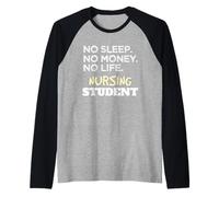 Nurse School Meme No Sleep No Money No Life Nursing Student Camiseta Manga Raglan