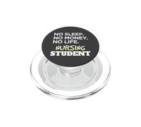 Nurse School Meme No Sleep No Money No Life Nursing Student PopSockets PopGrip para MagSafe