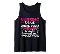 Nurse School Where Every Answer Is Right Nursing Nurses Camiseta sin Mangas
