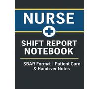 Nurse Shift Report Logbook: SBAR Format | Patient Care & Handover Notes | 110 Pages | Large 8.5”x11” Format: Organize Patient Information & Improve Shift Communication