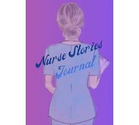 Nurse Stories Journal: 2026 Planner & Daily Shift Log for Nurses | Monthly Calendar, Patient Story Notebook & Emotional Wellness Diary | Appreciation Gift for RN, LPN, CNA & Nursing Students