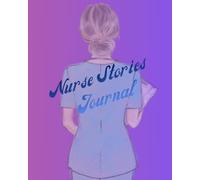 Nurse Stories Journal: 2026 Planner & Daily Shift Log for Nurses | Monthly Calendar, Patient Story Notebook & Emotional Wellness Diary | Appreciation Gift for RN, LPN, CNA & Nursing Students