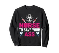 Nurse To Save Your Ass Funny Nursing Nurses Sudadera