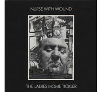 Nurse With Wound - Ladies Home Tickler
