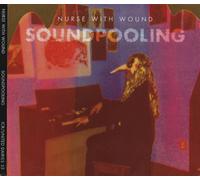 Nurse With Wound - Soundpooling