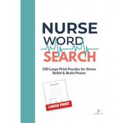 Nurse Word Search: 100 Large Print Puzzles for Stress Relief & Brain Power (ProPath Guides Career Series): 100 Large Print Puzzles for Stress Relief & ... Gift for Nurses, Nursing Students, and RNs