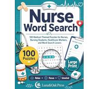 Nurse Word Search: 100 Medical-Themed Puzzles for Nurses, Nursing Students, Healthcare Workers, and Word Search Lovers