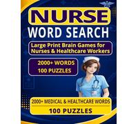 NURSE WORD SEARCH: Large Print Brain Games for Nurses & Healthcare Workers | 100 Puzzles & 2000+ Medical Words