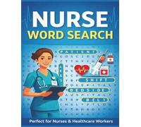 Nurse Word Search: Over 1,100 Nursing and Healthcare Terms for Nurses, Students, Medical Assistants and Healthcare Workers