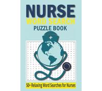 Nurse Word Search Puzzle Book: 50+ Relaxing Nursing-Themed Word Search Puzzles (Calming Brain Teasers for Nurses, Healthcare Workers & Students) (BELAM Word Search Series)