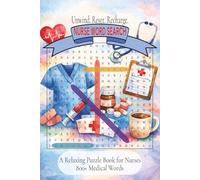 Nurse Word Search Puzzle Book: A Relaxing Word Search Book for Nurses | 55 Medical-Themed Puzzles to Unwind After Long Shifts