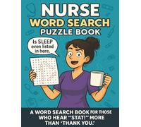 Nurse Word Search Puzzle Book: Fun and Relaxing Word Search Puzzle Book for Nurses | 55 Large Print Puzzles for Stress Relief, Laughter, and the Perfect Gift for Nurse Appreciation Week or Birthdays