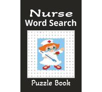 Nurse Word Search Puzzle Book: Fun and Stress Relief Words to Search | 50+ Puzzles | 6x9 Inches | Solutions Included | Great Gift Idea