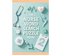 Nurse Word Search Puzzle Book: Fun & Relaxing Medical Word Search Puzzles for Nurses, Nursing Students & Healthcare Workers - 6x9 Inches, 115 Pages, ... Gift for Holidays, Travel & Relaxing Moments