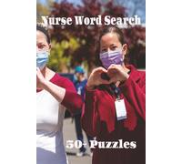 Nurse Word Search Puzzle Book: Word Searches with Easy to Read Print about Nurses, Patient Care, Medicine, and more I 6x9 inches, 110 pages, I 50+ puzzles…Gifts for Vacations, Holidays, and Free Times