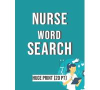 Nurse Word Search Puzzle Book: Word Searches with Huge Bold Print about Nurse, Healthcare and More | 8.5x11 inches, 200 pages | 100 Puzzles | Gift for Vacations, Holidays and Free Times