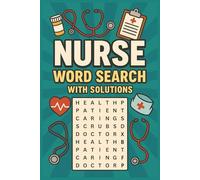 Nurse Word Search with Solutions: 50 Fun Medical & Healthcare Puzzles to Relax and Unwind - With Solutions | Large Print Brain Games | 6x9 inches, 100 ... | Gift for Vacations, Holiday and Free Times