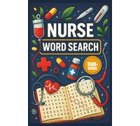 Nurse Word Search: Word Search Puzzles with easy to read print about Nurses, healthcare, medical staff, patient care, hospital tasks and more | 6x9 ... Gift for nurses, students, healthcare workers