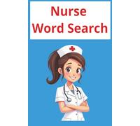 Nurse Word Search: Word Search with Easy to Read Print about Nurses and more |6x9 inches 110 pages | 50+ Puzzle...Gift for Vacations, Holidays and Free time.