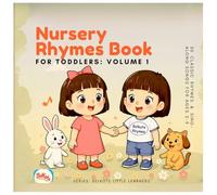 Nursery Rhymes Book for Toddlers: Volume 1: 30 Classic Rhymes & Sing-Along Songs for Ages 2-5