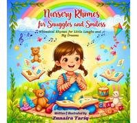Nursery Rhymes for Snuggles and Smiles: Whimsical Rhymes for Little Laughs and Big Dreams
