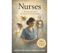Nurses: A Word Search Puzzle Collection: 50+ Puzzles Inside | Medical & Nursing-Themed Word Searches with Interesting Facts | For Adults and Seniors