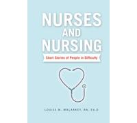 Nurses and Nursing: Short Stories of People in Difficulty