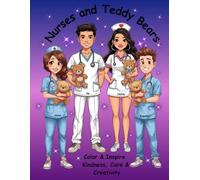 Nurses and Teddy Bears Coloring Book: Color & Inspire Kindness, Care & Creativity