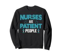 Nurses Are Patient People Funny Nursing Nurse Sudadera
