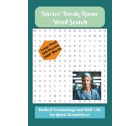 Nurses' Break Room Word Search: Word Searches with Easy-to-Read Print for Nurses, Healthcare Students and More on Medical Terminology and Shift Life | ... Stress Relief Puzzles; Break Room Activities