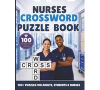 Nurses Crossword Puzzle Book: 100 Medical Crossword Puzzles for Nursing Students & Healthcare Professionals | Large Print | Anatomy, Medical Terminology, Pharmacology & Patient Care