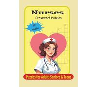 Nurses Crossword Puzzles: Crossword Puzzles with Easy to Read Print about Nurses, Hospitals, Doctors, xxx, and More | 6x9 inches,120 Pages | 50+ Puzzles... Gift for Vacations, Holidays and Relaxation