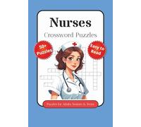 Nurses Crossword Puzzles: Crossword Puzzles with Easy to Read Print about Nurses, Professionals, Healthcare and More 6x9 inches, 120 pages, 50+ Puzzles,... Gift for Vacations, Holidays and Free Times
