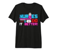 Nurses Do It Better Funny Nursing Nurse Camiseta Premium