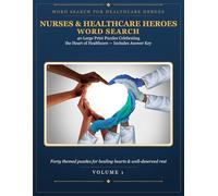 Nurses & Healthcare Heroes Word Search Book for Adults: 40 Large Print Puzzles Celebrating the Heart of Healthcare - Includes Answer Key