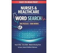 Nurses & Healthcare Word Search Puzzle Book: Word Searches Easy to Read Print about Medical & Nursing Terms | 1500 Words | 6 x 9 inches, 127 pages | ... Gift for Vacations, Holidays and Free Times