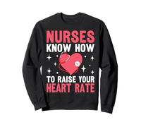 Nurses Know How To Raise Your Heart Rate Sudadera
