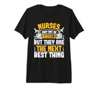 Nurses May Not Be Angels But They Are The Next Best Thing Camiseta Premium