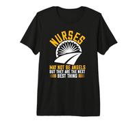 Nurses May Not Be Angels But They Are The Next Best Thing Camiseta Premium
