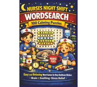 NURSES NIGHT SHIFT WORDSEARCH 100 Calming Puzzles: Easy and Relaxing Word Games for Busy Healthcare Workers • Brain > Soothing • Stress Relief • (Olive's Nursing Puzzlers)