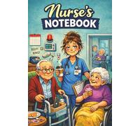 Nurse's Notebook: A Lined Notebook for Nursing Home Nurses | 6x9 inches |120 pages | Perfect for Student Nurses, Nurses | Gift (Nurses Rising Collection)