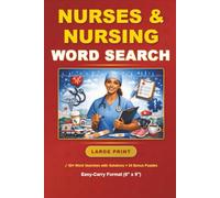 Nurses & Nursing Word Search: Large Print, 50+ Word Searches with Solutions + 24 Bonus Puzzles, Large Format (8.5"x11")
