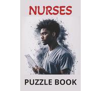 NURSES PUZZLE BOOK: 6x9, Puzzles to Celebrate the Heart of Nursing Scrambles, Cryptograms & Mazes (NURSES ACTIVITY BOOKS)