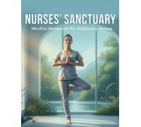 Nurses' Sanctuary: Mindful Movement For Healthcare Heroes